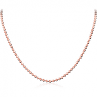 ROSE GOLD PVD COATED STAINLESS STEEL BALL CHAIN 40CMS WIDTH*2.4MM