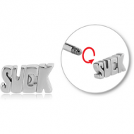 SURGICAL STEEL ATTACHMENT FOR 1.6 MM THREADED PINS - SUCK PIERCING